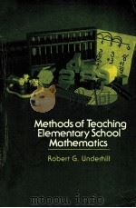 METHODS OF TEACHING ELEMENTARY SCHOOL MATHEMATICS PDF电子版封面 0675087805 ROBERT G.UNDERHILL