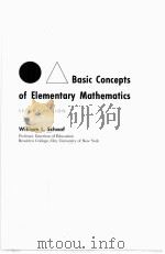 BASIC CONCEPTS OF ELEMENTARY MATHEMATICS SECOND EDITION PDF电子版封面 WILLIAM L.SCHAAF