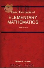 BASIC CONCEPTS OF ELEMENTARY MATHEMATICS THIRD EDITION PDF电子版封面 WILLIAM L.SCHAAF