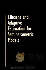EFFCIENT AND ADAPTIVE ESTIMATION FOR SEMIPARAMETRIC MODELS PDF电子版封面 0387984739 PETER J.BICKEL,CHRIS A.J.KLAAS