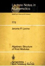 ALGEBRAIC STRUCTURE OF KNOT MODULES 1980 PDF电子版封面 3540097392