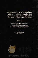 REPRESENTATIONS OF *-ALGEBRAS,LOCALLY COMPACT GROUPS,AND BANACHY *-ALGEBRAIC BUNDLES VOLUME 2 PDF电子版封面 0122527224 J.M.G.FELL,R.S.DORAN