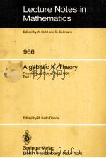 ALGEBRAIC K-THEORY PART 1 1982 PDF电子版封面 3540119655 R.KEITH DENNIS