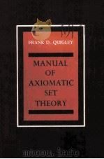 MANUAL OF AXIOMATIC SET THEORY PDF电子版封面 FRANK D.QUIGLEY