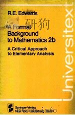 A FORMAL BACKGROUND TO MATHEMATICS 2B:A CRITICAL APPROACH TO ELEMENTARY ANALYSIS PDF电子版封面 0387905138 R.E.EDWARDS