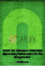 FROM SET THROUGH FUNCTION:ELEMENTARY MATHEMATICS FOR THE NONSPECIALIST PDF电子版封面 ALLAN G.ANDERSON