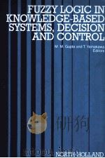 FUZZY LOGIC IN KNOWLEDGE-BASED SYSTEMS,DECISION AND CONTROL 1988 PDF电子版封面 0444704507