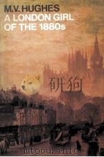 A LONDON GIRL OF THE 188OS PDF电子版封面 0192812432 M.V.HUGHES