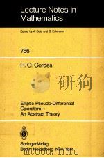 ELLIPTIC PSEUDO-DIUFFERENTIAL OPERATORS-AN ABSTRACT THEORY 1979 PDF电子版封面 354009704X H.O.CORDES