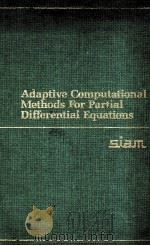 ADAPTIVE COMPUTATIONAL METHODS FOR PARTIAL DIFFERENTIAL EQUATIONS（1983 PDF版）