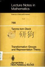 TRANSFORMATION GROUPS AND REPRESENTATION THEORY 1979 PDF电子版封面 3540097201 TAMMO TOM DIECK