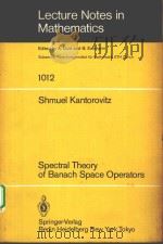 SPECTRAL THEORY OF BANACH SPACE OPERATORS 1983 PDF电子版封面 3540126732