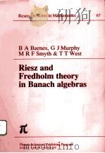 RIESZ AND FREDHOLM THEORY IN BANACH ALGEBRAS PDF电子版封面 0273085638 B A BARNES,G J MURPHY,M R F SM