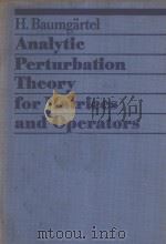 ANALYTIC PERTURBATION THEORY FOR MATRICES AND OPERATORS 1984 PDF电子版封面