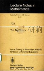 LOCAL THEORY OF NONLINEAR ANALYTIC ORDINARY DIFFERENTIAL EQUATIONS 1979 PDF电子版封面 3540091149 YURI N.BIBIKOV