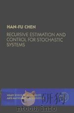 RECURSIVE ESTIMATION AND CONTROL FOR STOCHASTIC SYSTEMS PDF电子版封面 0471815667 HAN-FU CHEN