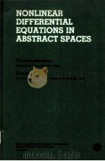 NONLINEAR DIFFERENTIAL EQUATIONS IN ABSTRACT SPACES PDF电子版封面 0080250386 V.LAKSHMIKANTHAM AND S.LEELA