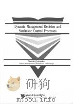 DYNAMIC MANAGEMENT DECISION AND STOCHASTIC CONTROL PROCESSES（ PDF版）