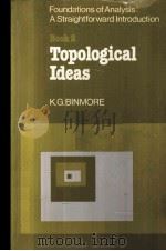 THE FOUNDATIONS OF ANALYSIS:A STRAIGHTFORWARD INTRODUCTION BOOK 2 TOPOLOGICAL IDEAS PDF电子版封面 052123350X K.G.BINMORE