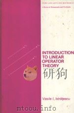 INTRODUCTION TO LINEAR OPERATOR THEORY PDF电子版封面 0824768965 VASILE I.ISTRATESCU