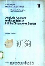 ANALYTIC FUNCTIONS AND MANIFOLDS IN INFINITE DIMENSIONAL SPACES 1974 PDF电子版封面 G.COEURE