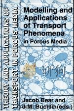 MODELLING AND APPLICATIONS OF TRANSPORT PHENOMENA IN POROUS MEDIA PDF电子版封面 0792314433 JACOB BEAR AND J-M.BUCHLIN