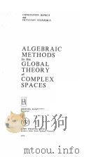 ALGEBRAIC METHODS IN THE GLOBAL THEORY OF COMPLEX SPACES 1976 PDF电子版封面 0471018090