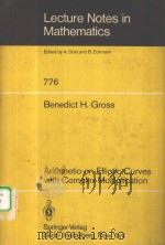 ARITHMETIC ON ELLIPTIC CURVES WITH COMPLEX MULTIPLICATION 1980 PDF电子版封面 3540097430