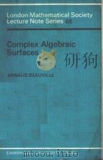 COMPLEX ALGEBRAIC SURFACES PDF电子版封面 0521288150 ARNAUD DEAUVILLE