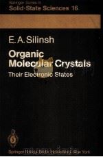 ORGANIC MOLECULAR CRYSTALS:THEIR ELECTRONIC STATES 1980 PDF电子版封面 3540100539 E.A.SILINSH