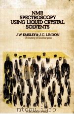 NMR SPECTROSCOPY USING LIQUID CRYSTAL SOLVENTS PDF电子版封面 0080199194 J.W.EMSLEY AND J.C.LINDON