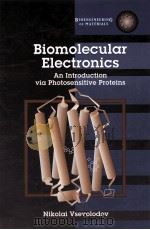 BIOMOLECULAR ELECTRONICS:AN INTRODUCTION VIA PHOTOSENSITIVE PROTEINS PDF电子版封面 0817638520 DAVID AMIEL