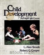 CHILD DEVELOPMENT:ITS NATURE AND COURSE PDF电子版封面 0394353609 L.ALAN SROUFE,ROBERT G.COOPER,