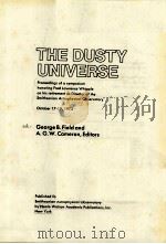 THE DUSTY UNIVERSE OCTOBER 17-19,1973 PDF电子版封面 0882020331 GEORGE B.FIELD AND A.G.W.COMER