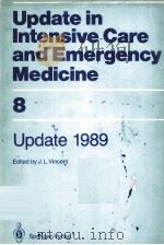 UPDATE IN INTENSIVE CARE AND EMERGENCY MEDICINE 8:UPDATE 1989 PDF电子版封面 3540508791 J.L.VINCENT