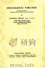 ONCOGENIC VIRUSES SEDOND EIDITON:COMPLETELY REVISED AND ENLARGED PDF电子版封面 LUDWIK GROSS