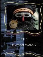 THE HUMAN MOSAIC:A THEMATIC INTRODUCTION TO CULTURAL GEORAPHY PDF电子版封面 006500731X TERRY G.LORDAN,MONA DOMOSH,LES