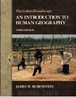THE CULTURAL LANDSCAPE AN INTRODUCTION TO HUMAN GEOGRAPHY THIRD EDITION PDF电子版封面 0024045357 JAMES M.RUBENSTEIN