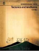 GEOMORPHOLOGY TEXTS 6:TECTONICS AND IANDFORMS PDF电子版封面 0582300339 K.M.CLAYTON