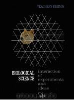 BIOLOGICAL SCIENCE:INTERACTION OF EXPERIMENTS AND IDEAS TEACHER‘S EDITION PDF电子版封面