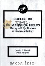 BIOELECTRIC AND BIOMAGNETIC FLELDS:THEORY AND APPLICATIONS IN ELECTROCARDIOLOGY PDF电子版封面 0849387000 LEONID I.TITOMIR,PETER KNEPPO