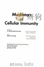 MEDIATORS OF CELLULAR IMMUNITY 1969 PDF电子版封面 0124393500 H.SHERWOOD LAWRENCE AND MAURIC