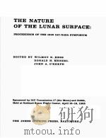 THE NATURE OF THE LUNAR SURFACE:PROCEEDINGS OF THE 1965 IAU-NASA SYMPOSIUM PDF电子版封面 WILMOT N.HESS,DONALD H.MENZEL,