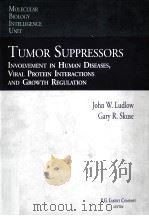 TUMOR SUPPRESSORS     PDF电子版封面  1570591059  JOHN W.LUDLOW，GARY R.SKUSE 