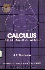 CALCULUS FOR THE PRACTICAL WORKER 4TH EDITION PDF电子版封面 0442282745 J.E.THOMPSON