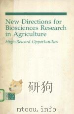 NEW DIRECTIONS FOR BIOSCIENCES RESEARCH IN AGRICULTURE:HIGH-REWARD OPPORTUNITIES 1985 PDF电子版封面 0309035422