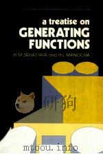 A TREATISE ON GENERATING FUNCTIONS PDF电子版封面 0853125082 H.M.SRIVASTAVA AND H.L.MANOCHA