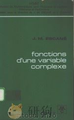 FONCTIONS D‘UNE VARIABLE COMPLEXE 1972 PDF电子版封面 J.M.ESCANE