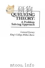 QUEUEING THEORY:A PROBLEM SOLVING APPROACH PDF电子版封面 LEONARD GORNEY,KING’S COLLEGE,