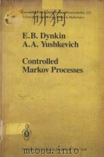 CONTROLLED MARKOV PROCESSES PDF电子版封面 3540903879 E.B.DYNKIN,A.A.YUSHKEVICH
